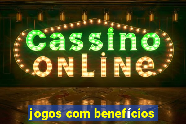 jogos com benefícios