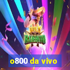 o800 da vivo