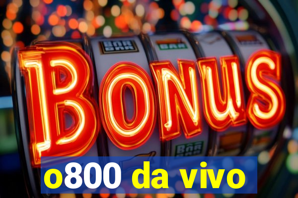 o800 da vivo