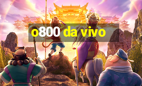 o800 da vivo