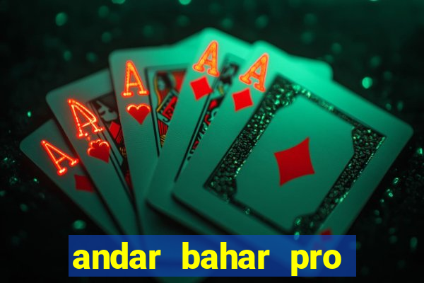 andar bahar pro early access