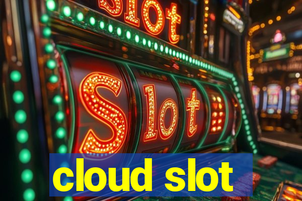 cloud slot