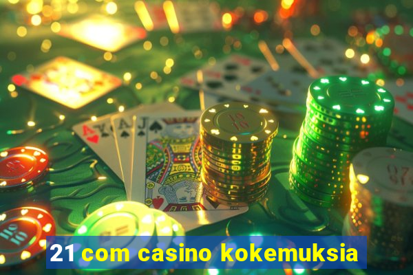 21 com casino kokemuksia