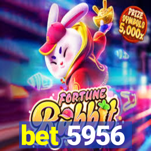 bet 5956