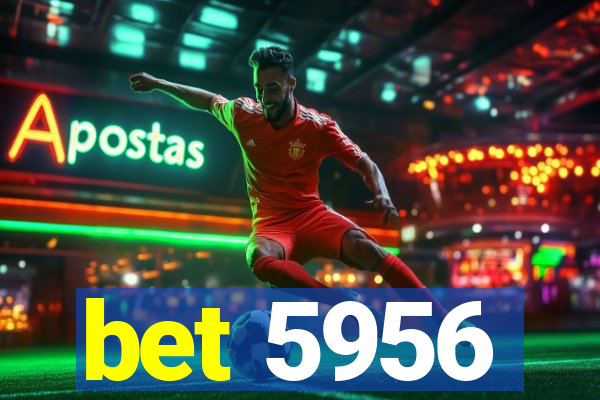 bet 5956