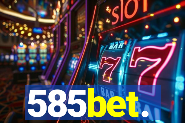 585bet.