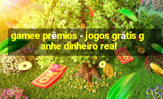 gamee prêmios - jogos grátis ganhe dinheiro real