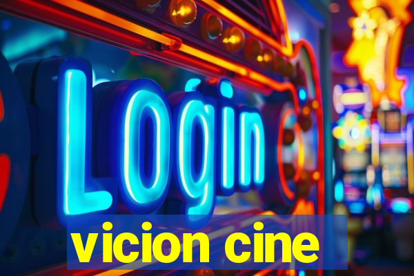 vicion cine