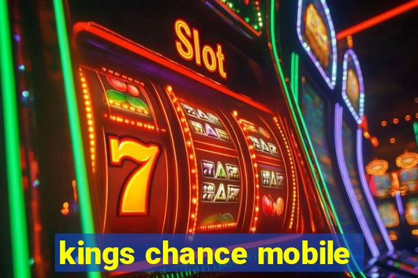 kings chance mobile