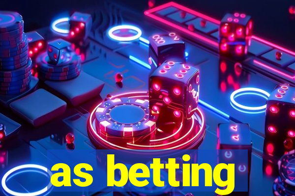 as betting