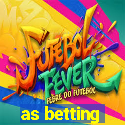 as betting