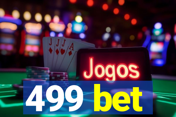 499 bet