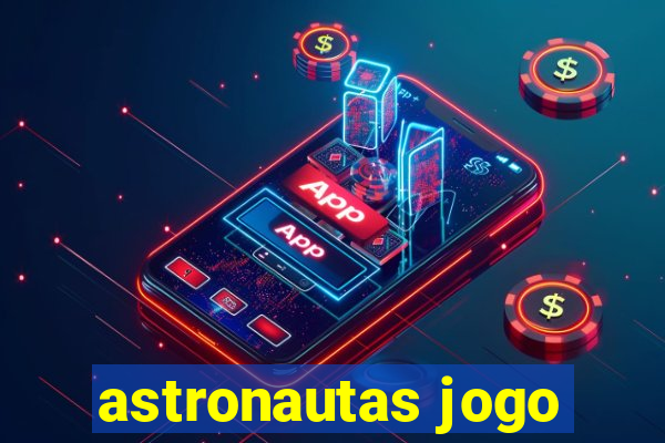 astronautas jogo