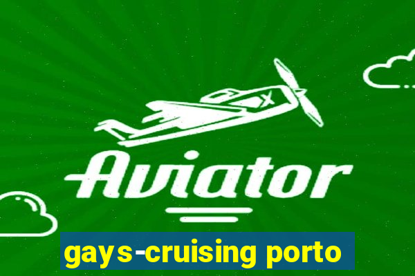 gays-cruising porto