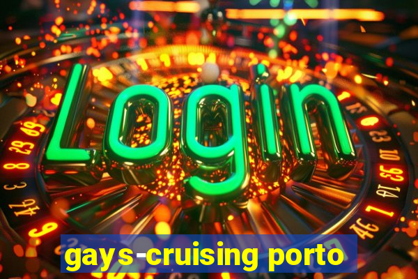 gays-cruising porto