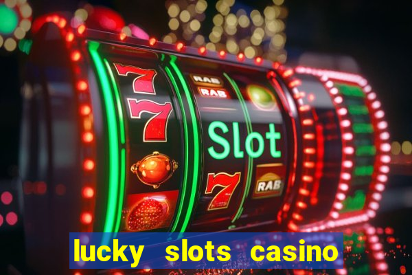 lucky slots casino games 777