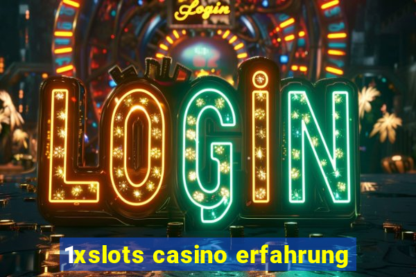 1xslots casino erfahrung