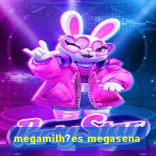 megamilh?es megasena