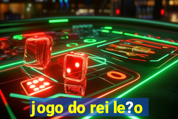 jogo do rei le?o