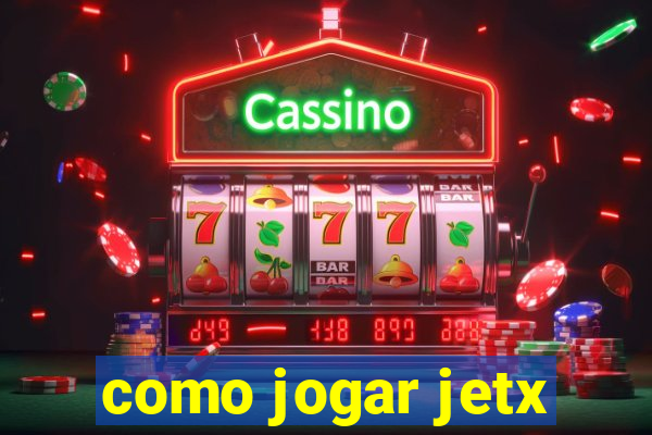 como jogar jetx