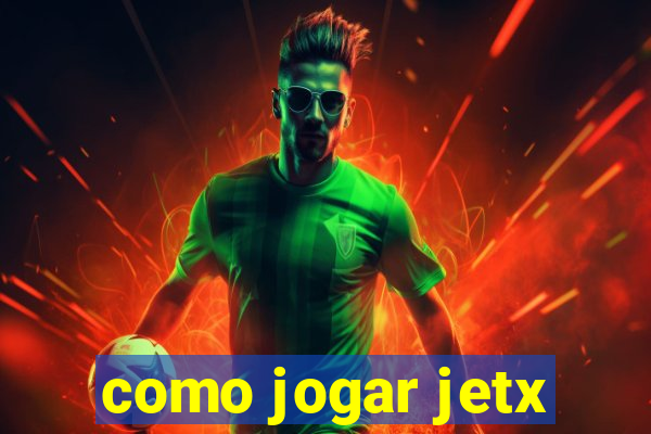 como jogar jetx