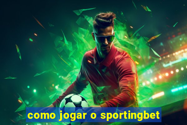 como jogar o sportingbet