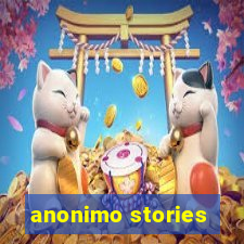 anonimo stories