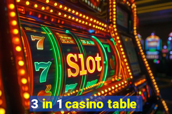 3 in 1 casino table