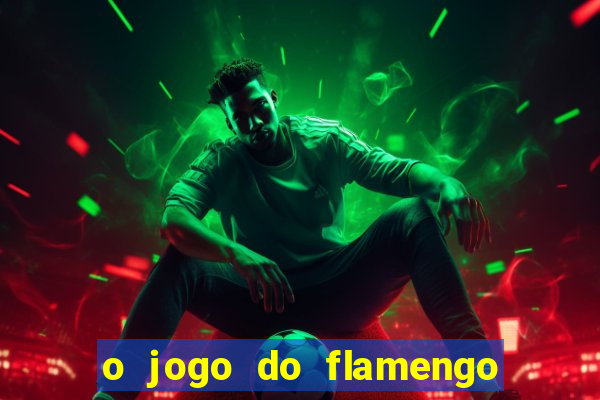 o jogo do flamengo vai passar na globo play