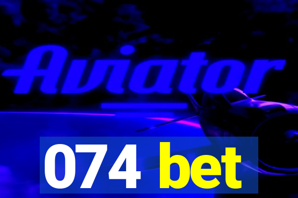 074 bet