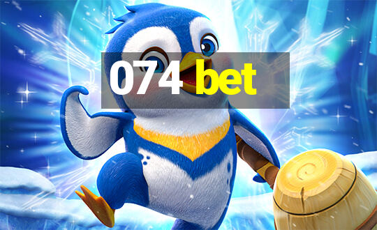 074 bet