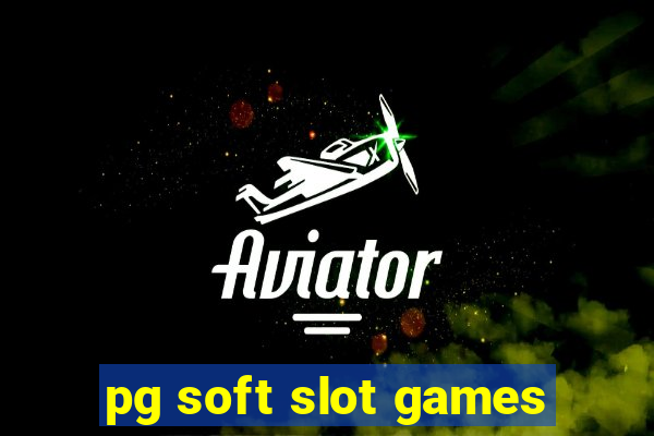 pg soft slot games