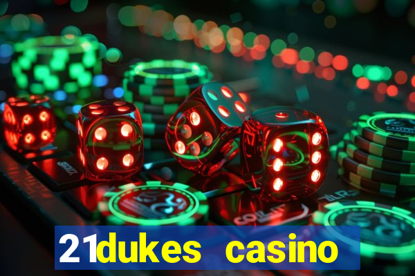 21dukes casino bonus codes 2021