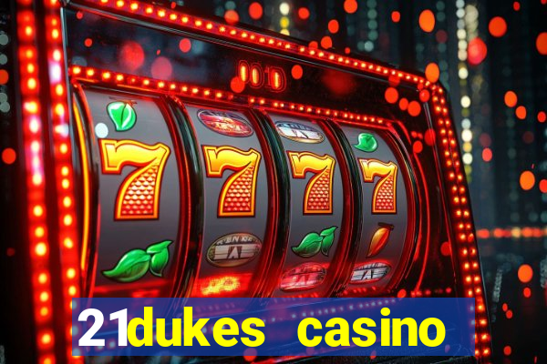 21dukes casino bonus codes 2021