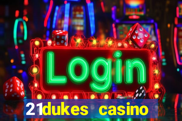 21dukes casino bonus codes 2021