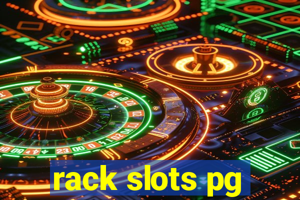 rack slots pg