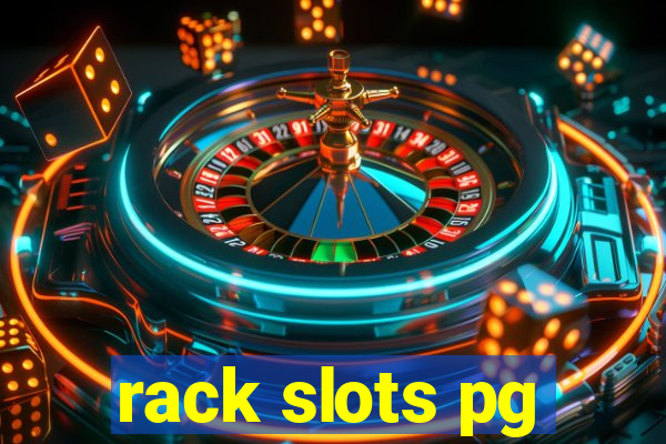 rack slots pg