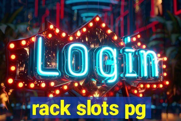 rack slots pg