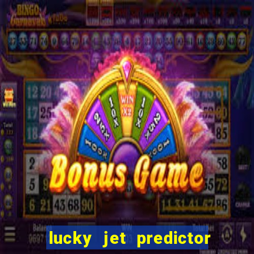 lucky jet predictor hack 100