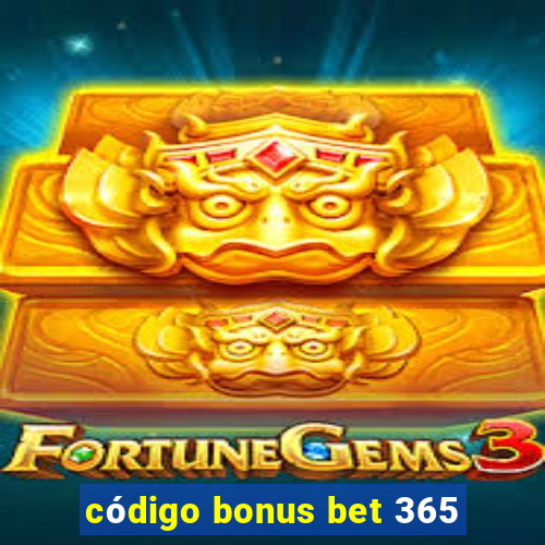 código bonus bet 365