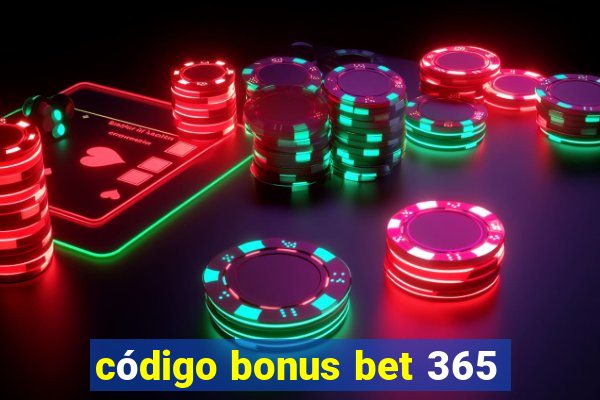 código bonus bet 365