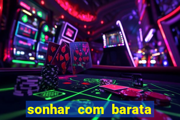 sonhar com barata jogo do bicho