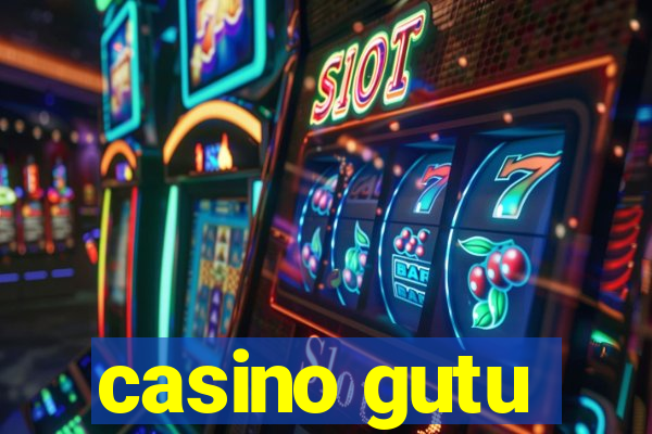 casino gutu