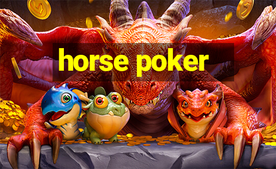 horse poker