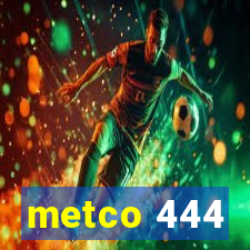 metco 444