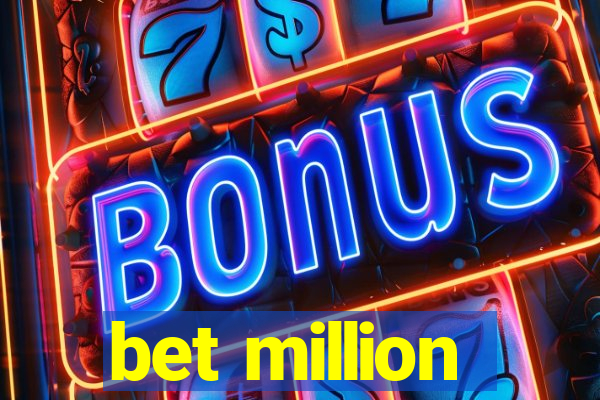 bet million