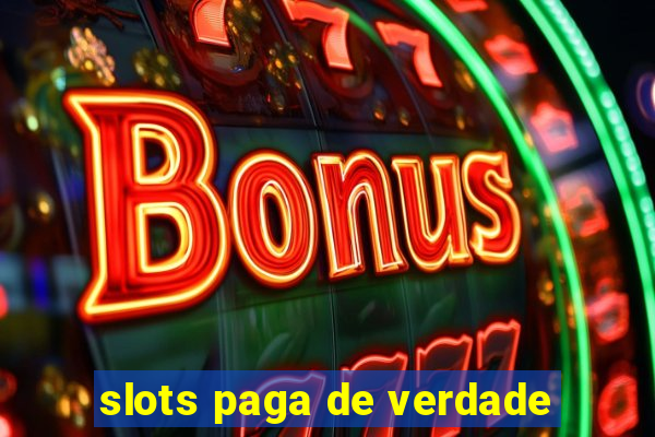 slots paga de verdade