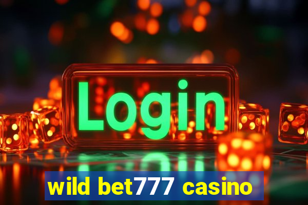 wild bet777 casino