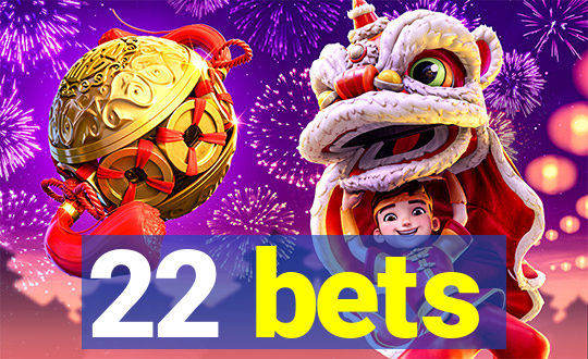 22 bets