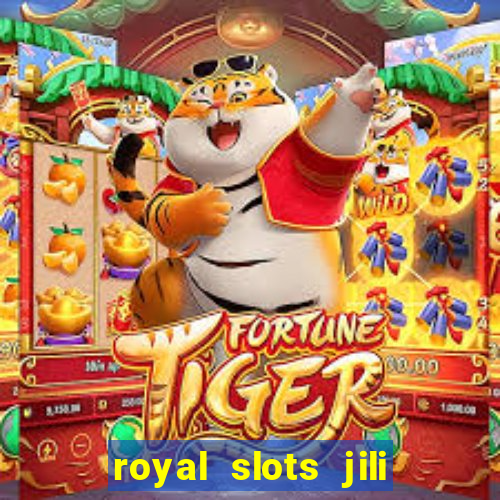 royal slots jili 777 club